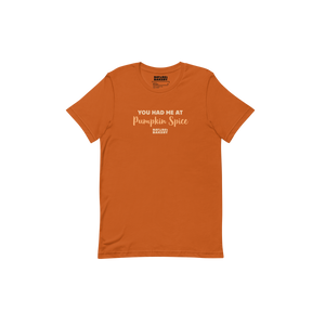 You Had Me at Pumpkin Spice Graphic Tee